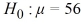 Suppose that a 95% confidence interval for ? is (54.8, 60.8) . Which of the following is most likely the p-value for the test of   versus   A)  0.031 B)  0.001 C)  0.016 D)  0.231