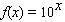 The given table corresponds to the function   .  