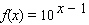 The given table corresponds to the function   .  