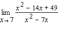 Given.   Say whether L Hospital s rule applies. It is does, use it to evaluate the given limit. If not, use some other method. A) no, 7 B) yes, 7 C) no, 0 D) yes, 5 E) yes, 0