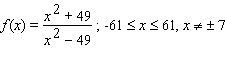 Find the exact location of all the relative and absolute extrema of the function.   A) (0, -1) - absolute maximum B) (0, -49) - absolute minimum C) (0, 49) - absolute maximum D) (0, -1) - relative minimum E) (0, -1) - relative maximum