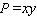 Maximize   with   . A) P = 4 B) P = 72 C) P = 1,200 D) P = 108 E) P = 216