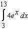 Evaluate the integral.   Please express your answer in terms of e .