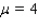 The normal distribution curve, which models the distributions of data in a wide range of applications, is given by the function     and   and   are constants called the standard deviation and the mean, respectively. With   and   , approximate   . A) 1 B) 4 C) -1 D) 5 E) -5