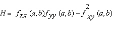 Let   What condition on H guarantees that f has a relative extremum at the point ( a, b )?