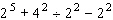 Use the rule for order of operations to simplify the expression as much as possible.