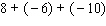 Work the following problem using the rule for addition of real numbers.