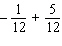 Perform the indicated operation and reduce to lowest terms.   A)    B)    C)    D)    E)   