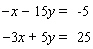 Solve the system by eliminating the x variable.  
