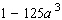 Factor the expression as the sum or difference of two cubes.  
