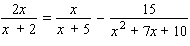 Solve the following equation. Be sure to check each answer in the original equation if you multiply both sides by an expression that contains the variable.   x = __________