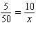 Solve the following proportion.   A)    B)    C)    D)    E)   
