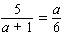 Solve the following proportion.   A)    B)    C)    D)    E)   