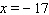 If y varies directly with x , and if   when   , find y when x is 1. A)  -9 B)  -2 C)  -7 D)  -3 E)  -4