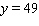 Assume y varies inversely with the square of x . If   when   , find y when x is 7. A)  36 B)  12 C)  6 D)  64 E)  42