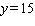 If y varies directly with x , and if   when   , find y when x is 11.
