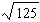 Simplify the radical expression as much as possible.   A)    B)    C)    D)    E)   