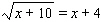 Solve the equation by applying the squaring property of equality. Be sure to check all solutions in the original equation.   A)    B)    C)    D)    E)   