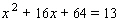Solve the equation using the square root method.  