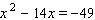 Solve the quadratic equation. Use whatever method seems to fit the situation or is convenient for you.   A)    B)    C)    D)    E)   