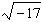 Write the radical as a complex number.  