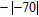 Find the value of the expression.   A)  - 70 B)  70 C)  85 D)  - 85 E)  0