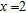 Assume that   and   . Find the values of the two expressions.   and   A)  71 and 71 B)  50 and 50 C)  68 and 74 D)  71 and 50 E)  50 and 71