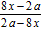 Simplify this rational expression. Assume the denominator never equals zero.   A)  1 B)  2 a - 8 x C)  8 x - 2 a D)  -1 E)  Does not simplify further.
