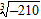 Use a calculator to find the cube root to the nearest hundredth.   A)    5.94 B)  14.46 C)  5.94 D)  14.49 E)  none of the above