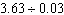 Divide the decimals.   A)  1.21 B)  12.1 C)  3.21 D)  121
