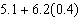Use the order of operations agreement to simplify the expression.   A)  7.58 B)  2.92 C)  12.648 D)  20.6