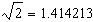 The number   exactly and therefore is rational.