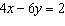The slope-intercept form of the equation   is: A)    B)  y = -4 x + 2 C)  y = 2   x D)  y =   x   E)  y = 4 x  