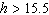 At your job you earn $12 per hour. You want to earn at least $186 next week to cover your school and car expenses. If you work h hours next week solve the inequality described in this problem. A)    B)    C)    D)   