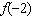 Evaluate the function.   ; find   . A)    B)    C)    D)  5