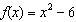 The minimum value of the quadratic function   occurs when   .