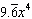 Is the polynomial a monomial binomial or trinomial?   A)  monomial B)  binomial C)  trinomial