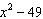 Factor the polynomial expression. If the polynomial cannot be factored write the answer as prime.   A)    B)    C)    D)  prime