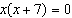 Solve the equation by using the zero-product property.  