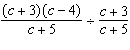 Divide the rational expression.  