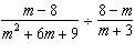 Divide the rational expression.  