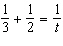 If Sam is able to fold the laundry in 20 minutes and Sally is able to fold the laundry in 30 minutes working together the equation to solve is   where t is the time in minutes to fold the laundry.