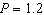 In a ball the pressure of the air inside is inversely proportional to the volume of the ball. The equation that describes this relationship is   . If   psi when   find the pressure when   . A)  1.5 psi B)  1 psi C)  0.8 psi