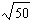 Simplify the radical then approximate it to two decimal places.   A)    15.81 B)    7.07 C)    15.81 D)    7.07