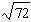 Simplify the radical then approximate it to two decimal places.   A)    50.91 B)    8.49 C)    50.91 D)    8.49