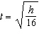 The time for a rock to hit the ground when it is dropped from a height of h feet is described by the equation   where t is in seconds. If it takes 2.75 seconds for a rock to fall what was the height h ? A)  121 feet B)  30.25 feet C)  44 feet