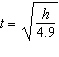 The time for a rock to hit the ground when it is dropped from a height of h meters is described by the equation   where t is in seconds. If it takes 2.15 seconds for a rock to fall what was the height h ? Round to 2 decimal places
