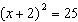 Solve the quadratic equation by using the square root property.  