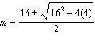 When you solve the equation   by the quadratic formula before you simplify the solution is A)    B)    C)   