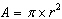 The formula for the area of a circle is  